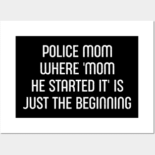 Police Mom Where 'Mom, He Started It' is Just the Beginning Posters and Art